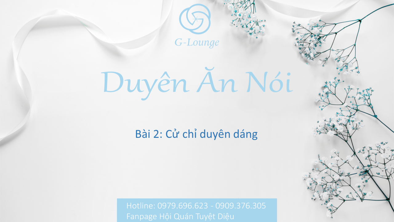 Duyên Ăn Nói - Bài 2 - Cử chỉ cơ thể tự nhiên